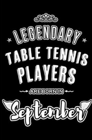 Cover of Legendary Table Tennis Players are born in September