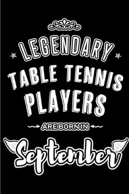 Book cover for Legendary Table Tennis Players are born in September