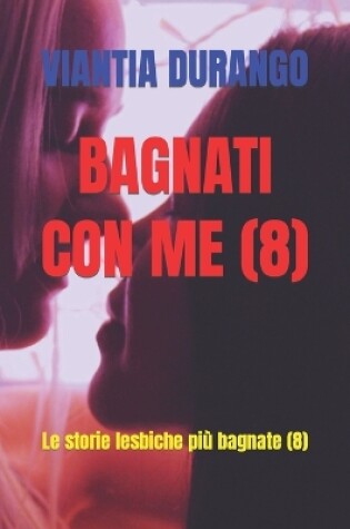 Cover of Bagnati Con Me (8)