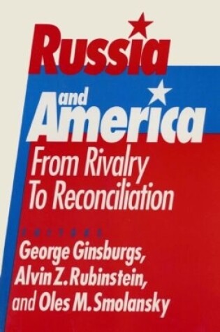 Cover of Russia and America: From Rivalry to Reconciliation