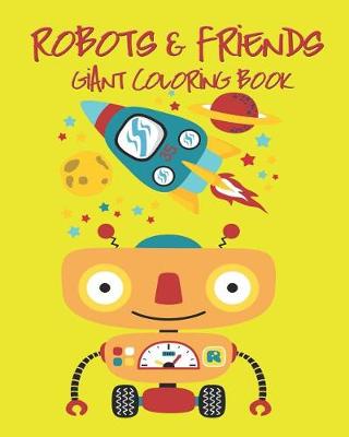 Book cover for Robots & Friends Giant Coloring Book