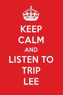 Book cover for Keep Calm and Listen to Trip Lee