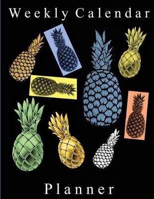 Book cover for Weekly Calendar Planner - 70 Weeks - (8.5 X 11) - Multi-Colored Pineapples