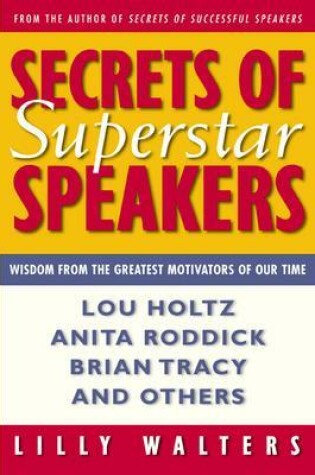 Cover of Secrets of Superstar Speakers: Wisdom from the Greatest Motivators of Our Time