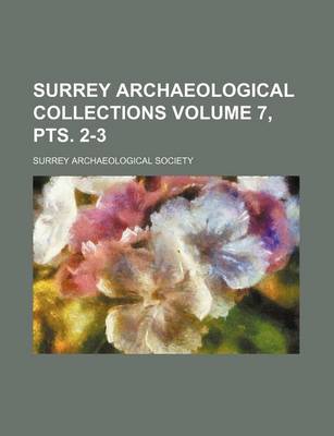 Book cover for Surrey Archaeological Collections Volume 7, Pts. 2-3