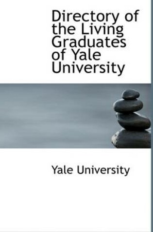 Cover of Directory of the Living Graduates of Yale University