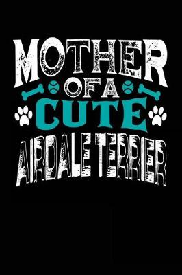 Book cover for Mother Of A Cute Airdale Terrier