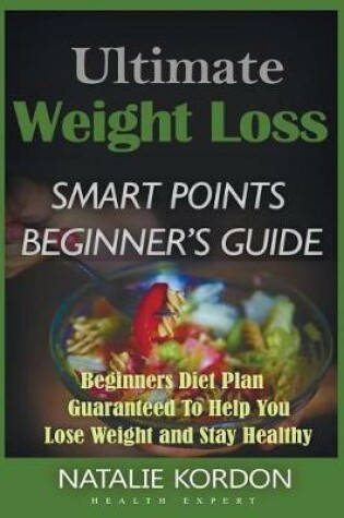 Cover of Ultimate Weight Loss Smart Points Beginner?s Guide