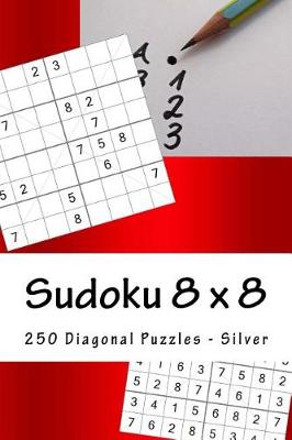 Book cover for Sudoku 8 X 8 - 250 Diagonal Puzzles - Silver