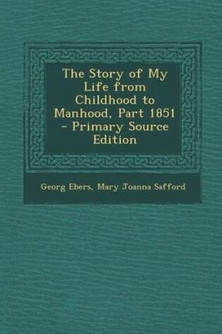 Cover of The Story of My Life from Childhood to Manhood, Part 1851