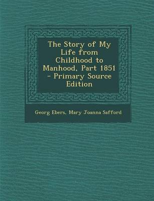 Book cover for The Story of My Life from Childhood to Manhood, Part 1851