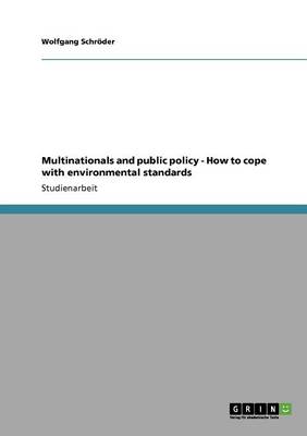 Book cover for Multinationals and public policy - How to cope with environmental standards