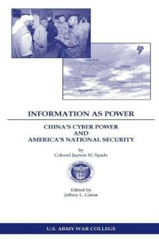 Cover of Information as Power China's Cyber Power and America's National Security