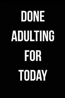 Book cover for Done Adulting For Today