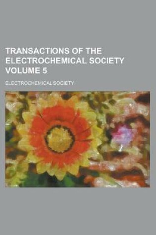 Cover of Transactions of the Electrochemical Society Volume 5