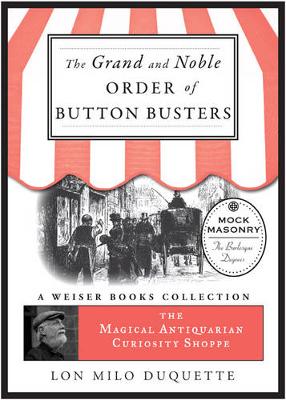 Book cover for Grand and Noble Order of Button Busters: a Side Degree for the Use of Secret Societies, the Object of Which is to Revive Interest in the Meetings,...