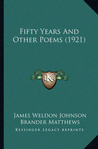 Cover of Fifty Years and Other Poems (1921) Fifty Years and Other Poems (1921)