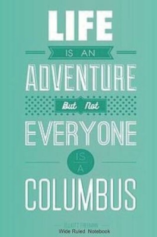 Cover of Life is an adventure but not everyone is a Columbus