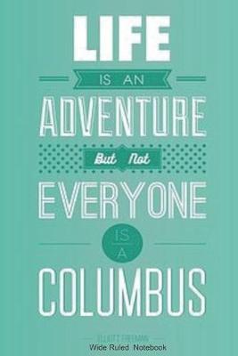 Book cover for Life is an adventure but not everyone is a Columbus