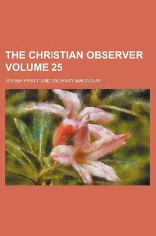 Cover of The Christian Observer Volume 25