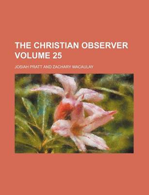 Book cover for The Christian Observer Volume 25