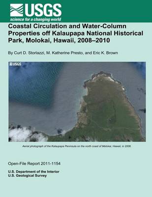 Book cover for Coastal Circulation and Water-Column Properties off Kalaupapa National Historical Park, Molokai, Hawaii, 2008?2010