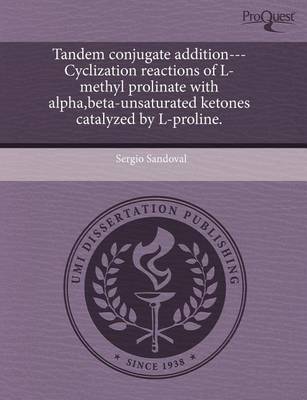 Book cover for Tandem Conjugate Addition---Cyclization Reactions of L-Methyl Prolinate with Alpha