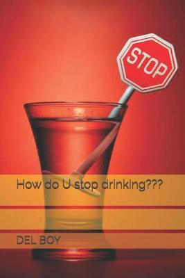 Book cover for How do U stop drinking