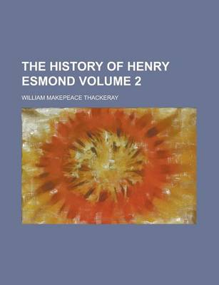 Book cover for The History of Henry Esmond Volume 2