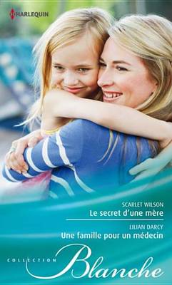 Book cover for Le Secret D'Une Mere - Une Famille Pour Un Medecin