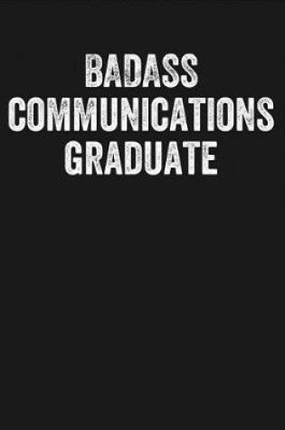Cover of Badass Communications Graduate