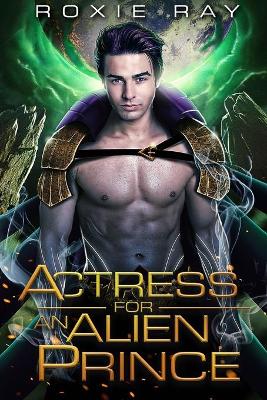 Book cover for Actress For An Alien Prince