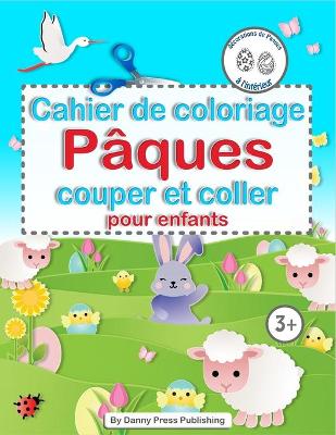 Book cover for Cahier de coloriage Pâques couper et coller pour enfants décorations de Pâques à l'intérieur