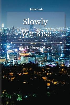 Book cover for Slowly We Rise
