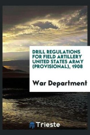 Cover of Drill Regulations for Field Artilery