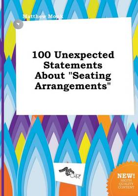 Book cover for 100 Unexpected Statements about Seating Arrangements