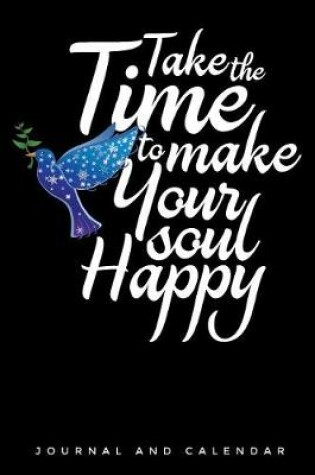 Cover of Take The Time To Make Your Soul Happy