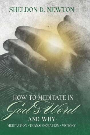 Cover of How To Meditate In God's Word & Why