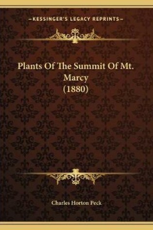 Cover of Plants Of The Summit Of Mt. Marcy (1880)