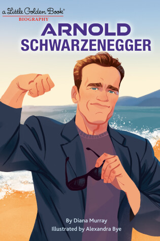 Cover of Arnold Schwarzenegger: A Little Golden Book Biography