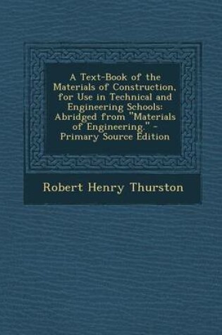 Cover of A Text-Book of the Materials of Construction, for Use in Technical and Engineering Schools