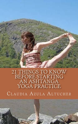 Book cover for 21 Things to Know Before Starting an Ashtanga Yoga Practice