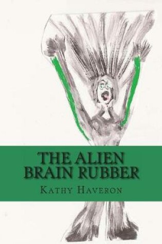 Cover of The Alien Brain Rubber