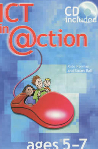 Cover of ICT in Action Ages 5-7