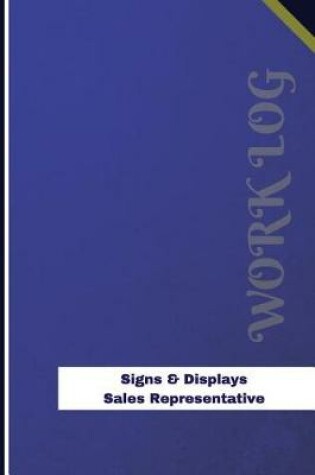 Cover of Signs & Displays Sales Representative Work Log