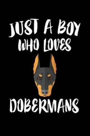 Cover of Just A Boy Who Loves Dobermans