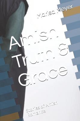Book cover for Amish Truth & Grace