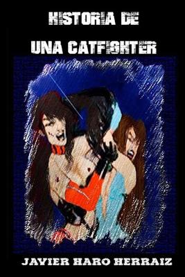 Book cover for Historia de Una Catfighter