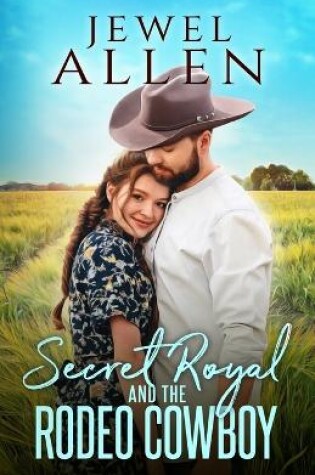 Cover of Secret Royal and the Rodeo Cowboy