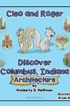 Book cover for Cleo and Roger Discover Columbus, Indiana - Architecture